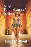 King Tutankhamon's Stalker B0BRZTG551 Book Cover
