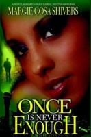 Once Is Never Enough 0974406627 Book Cover