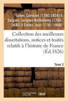 Collection des meilleures dissertations, notices et traités relatifs à l'histoire de France. Tome 3 2329048076 Book Cover