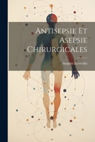 Antisepsie Et Asepsie Chirurgicales 2329339216 Book Cover