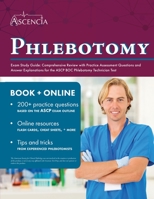 Phlebotomy Exam Study Guide: Comprehensive Review with Practice Assessment Questions and Answer Explanations for the ASCP BOC Phlebotomy Technician Test 163798040X Book Cover