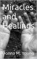 Miracles and Healings: A Journey Into Divine Connection (Growing in Jesus) 1947143298 Book Cover
