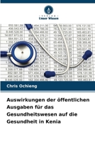 Auswirkungen der öffentlichen Ausgaben für das Gesundheitswesen auf die Gesundheit in Kenia (German Edition) 6208946204 Book Cover