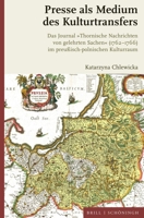Presse ALS Medium Des Kulturtransfers: Das Journal Thornische Nachrichten Von Gelehrten Sachen (1762-1766) Im Preuaisch-Polnischen Kulturraum 3506796666 Book Cover