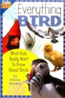 Everything Bird: What Kids Really Want to Know About Birds (Kids Faqs) 155971963X Book Cover