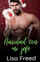 Navidad con mi jefe: Romance entre hombres mayores y mujeres jóvenes (Amor inesperado) (Spanish Edition) B0DT6XMLPV Book Cover