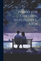 Poetry for Children, Selected by L. Aikin 1021282383 Book Cover