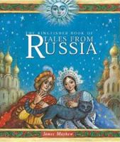The Kingfisher Book of Tales from Russia 0753452936 Book Cover
