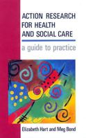 Action Research for Health and Social Care: A Guide to Practice 0335192629 Book Cover