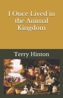 I Once Lived In the Animal Kingdom B08B73KK4K Book Cover