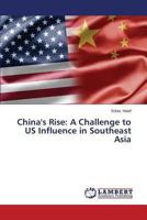 China's Rise: A Challenge to US Influence in Southeast Asia 3659506001 Book Cover