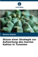 Skizze einer Strategie zur Aufwertung des Inerme-Kaktus in Tunesien 620606932X Book Cover