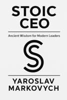 STOIC CEO: Ancient Wisdom for Leadership in Chaotic Times B0FSR99RRV Book Cover