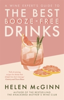 A Wine Expert’s Guide to the Best Booze-Free Drinks 1472147294 Book Cover