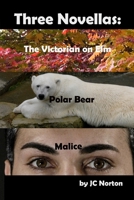 Three Novellas: Malice, The Victorian on Elm, Polar Bear 1985664305 Book Cover