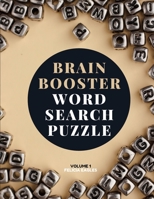 Brain Booster Word Search Puzzle Volume 1: Large Puzzle Book with 100 Word Search Puzzles for Adults and Seniors to Boost Brain Activity and Have Fun B08PG3792T Book Cover