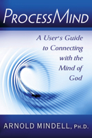 ProcessMind: A User's Guide to Connecting with the Mind of God 0835608867 Book Cover