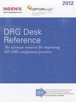 DRG Desk Reference: The Ultimate Resource for Improving the New MS-DRG Assignment Practices 1601515472 Book Cover