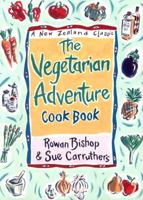 The Vegetarian Adventure Cook Book 1869532619 Book Cover