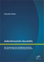 Ausserbilanzielle Geschafte: Die Erarbeitung Eines Fristigkeitsorientierten Ansatzes Zur Besseren Darstellung Des Risikos 3842885903 Book Cover
