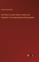 Das Pferd in seinen Racen, Farben und Gangarten. Eine hippologische Monographie (German Edition) 336852626X Book Cover