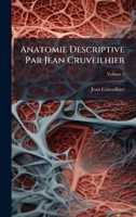Anatomie Descriptive Par Jean Cruveilhier (French Edition) B0FKBW7KHC Book Cover