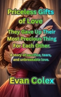 Priceless Gifts of Love: They Gave Up Their Most Precious Thing For Each Other. (Romance) B0GD2DZ11D Book Cover