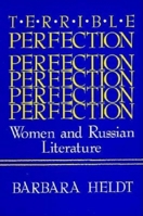 Terrible Perfection: Women and Russian Literature (A Midland Book) 0253206472 Book Cover