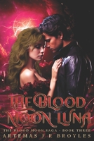 The Blood Moon Luna: Conner & Sophie (The Blood Moon Saga- Second Edition) B0CTGNVMXM Book Cover