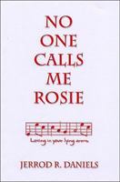 No One Calls Me Rosie 157197492X Book Cover