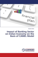 Impact of Banking Sector on Indian Economy on the Basis of CAMEL Model 6202197706 Book Cover