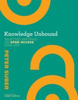 Knowledge Unbound: Selected Writings on Open Access, 2002-2011 0262528495 Book Cover