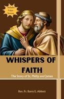 Whispers of Faith: The Story of St. Philip and James B0C5PGLR3H Book Cover