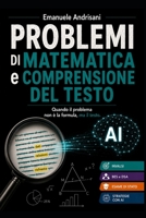 PROBLEMI DI MATEMATICA E COMPRENSIONE DEL TESTO: Quando il problema non è la formula, ma il testo (Italian Edition) B0H2LJH7QV Book Cover