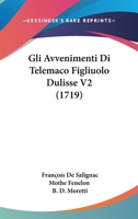 Gli Avvenimenti Di Telemaco Figliuolo Dulisse V2 (1719) 1120197554 Book Cover