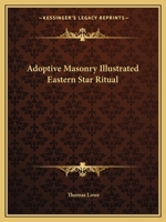Adoptive Masonry Illustrated Eastern Star Ritual 0766127826 Book Cover