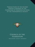 Transactions of the Second Annual Congress of the Federation of European Sections of the Theosophical Society 0766141985 Book Cover