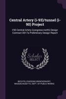 Central Artery (I-93)/Tunnel (I-90) Project: I-93 Central Artery (Congress-North) Design Contract D017a Preliminary Design Report 1378863585 Book Cover