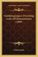 Familjebegreppets Utveckling Anda Till Reformationen (1860) 1168341922 Book Cover
