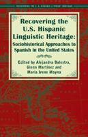 Recovering the U.s. Hispanic Linguistic Heritage: Sociohistorical Approaches to Spanish in the United States (Recovering the U.S. Hispanic Linguistic Heritage) 1558855289 Book Cover