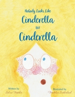 Nobody Looks Like Cinderella but Cinderella! null Book Cover