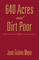 640 Acres and Dirt Poor 1546205551 Book Cover