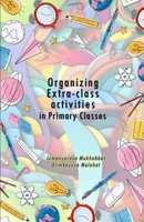 Organizing Extra-class activities in Primary Classes 9358721456 Book Cover