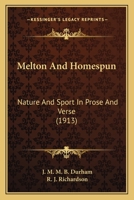 Melton and Homespun: Nature and Sport in Prose and Verse 1165541270 Book Cover