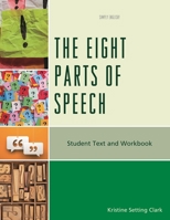 The Eight Parts of Speech: Student Text and Workbook 147583716X Book Cover