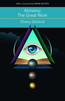 Alchemy—The Great Work: A History and Evaluation of the Western Hermetic Tradition 1578635853 Book Cover