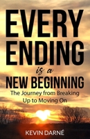 Every Ending is a New Beginning: The Journey from Breaking Up to Moving On B08S2S3M7P Book Cover