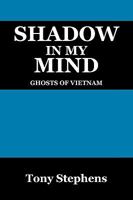 Shadow in My Mind: Ghosts of Viet Nam 1432740865 Book Cover