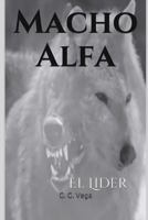 Macho Alfa: El Lider 1976859956 Book Cover