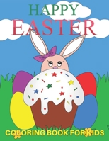 Easter Coloring Book For Kids: Big Easter Book To Draw Including Cute Easter Bunny, Chicks, Eggs, Animals & More Inside B09SV337TY Book Cover